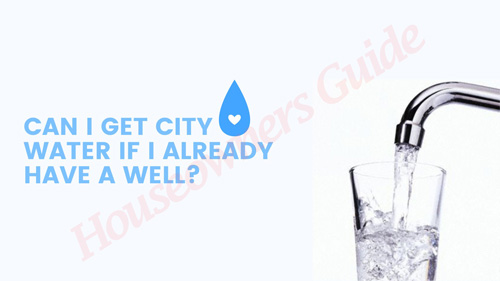 get city water if i already have a well